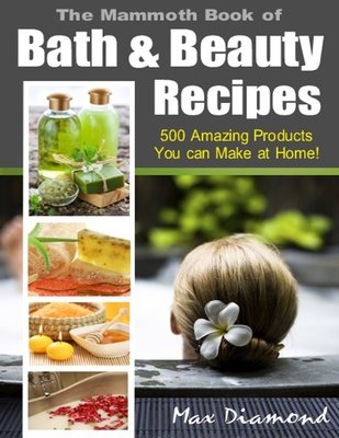 Product picture The Mammoth Book of Bath & Beauty Recipes